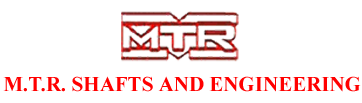 M.T.R Shafts and Engineering